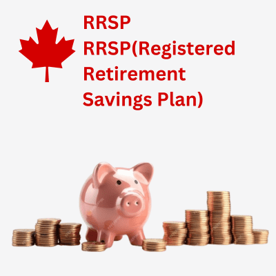 RRSP (Registered Retirement Savings Plan)